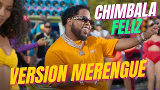 Chimbala  Feliz  Remix Version Merengue Adaptado  DC PRODUCCIONES 2024 [upl. by Damian]