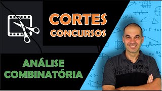 Cortes para Concursos ⭐ Análise Combinatória 1 [upl. by Teddie365]