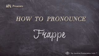 How to Pronounce Frappe Real Life Examples [upl. by Aniez]