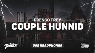 Fresco Trey  Couple Hunnid  9D AUDIO 🎧 [upl. by Agbogla899]