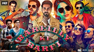 Bareilly Ki Barfi Full Movie  Ayushman Khurana  Kriti Sanon  Rajkumar Rao  Facts amp Review [upl. by Aylsworth]