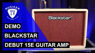 Blackstar Debut 15E  Demo [upl. by Mozes961]