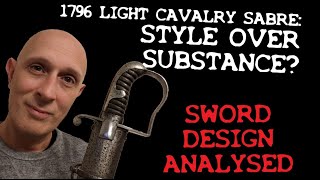 SWORD DESIGN Style over Substance The 1796 Light Cavalry Sabre [upl. by Shauna]