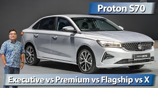 Proton S70 sedan  lets compare the four variants Executive Premium Flagship X [upl. by Meingoldas]