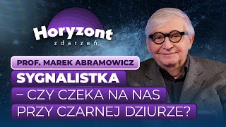 Prof Marek Abramowicz obca cywilizacja może użyć czarnej dziury by coś nam przekazać [upl. by Htenaj536]