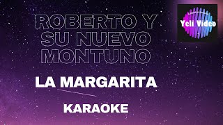 ROBERTO Y SU NUEVO MONTUNO  LA MARGARITA KARAOKE [upl. by Ursola]