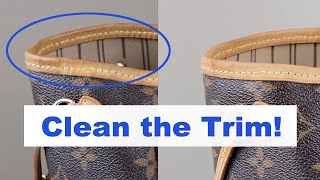 How to Clean Dirty Louis Vuitton Vachetta Leather Trim on Neverfull PM Part 3 [upl. by Leuams]