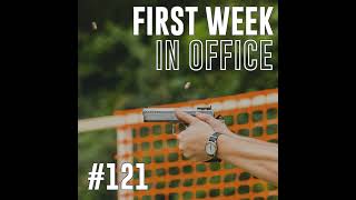 Short Course Podcast 121 First Week In Office [upl. by Kelson]