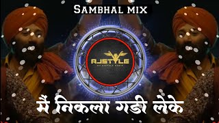 main nikla gaddi leke dj song  मैं निकला गडी लेके  Active Pad mix  Dj Ajstyle Remix [upl. by Onofredo]