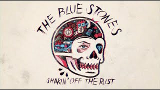 The Blue Stones  Shakin Off The Rust Official Lyric Video [upl. by Arrotal]