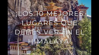 ¡Los 10 mejores lugares que debes ver en el Himalaya [upl. by Gillie]