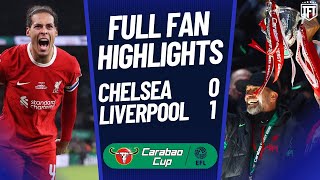 Liverpool WIN IT Chelsea ARE COWARDS Chelsea 01 Liverpool Carabao Cup FINAL Highlights [upl. by Scutt]