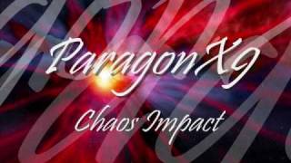 ParagonX9  Chaoz Impact [upl. by Ware]