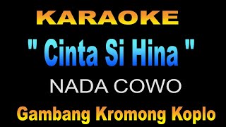 KARAOKE CINTA SI HINA nada pria  gambang kromong koplo [upl. by Esenwahs391]