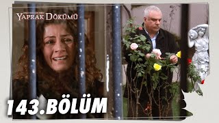 Yaprak Dökümü 143 Bölüm  Full Bölüm [upl. by Boothman]