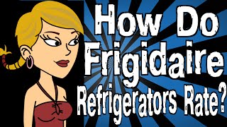 How Do Frigidaire Refrigerators Rate [upl. by Velleman151]