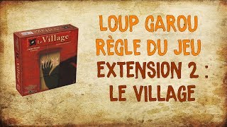 LOUP GAROU LE VILLAGE Extension n°2 [upl. by Tybald]