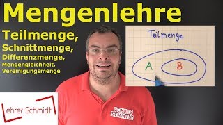 Mengenlehre  Teilmenge Schnittmenge Differenzmenge Vereinigungsmenge  Lehrerschmidt [upl. by Ahsinrat]