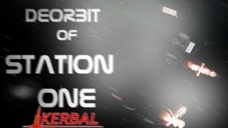 DeOrbit of Station One Kerbal Space Program [upl. by Anale]