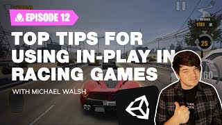 Top Tips For Using InPlay in Racing Games  Unity Tutorial [upl. by Jeannie]