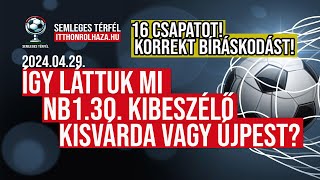 ÍGY LÁTTUK  A 30 FORDULÓ KIBESZÉLŐJE [upl. by Inilahs937]