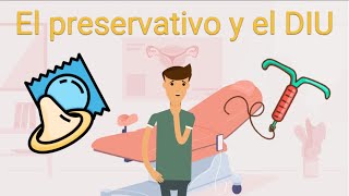 El preservativo y el DIU  Métodos anticonceptivos [upl. by Pich]