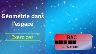 Géométrie dans lespace  Exercices [upl. by Huberman]