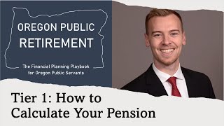 Oregon PERS Tier 1How to Calculate Your Pension [upl. by Tory]