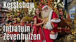 Kerstshow Intratuin Zevenhuizen 2024 ⭐⭐⭐⭐⭐ part 1 [upl. by Lauro]