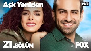 Aşk Yeniden 21 Bölüm [upl. by Giana]