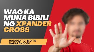 WAG KA MUNA BIBILI NG XPANDERCROSS PANOORIN MUNA TONG VIDEO [upl. by Ainot932]