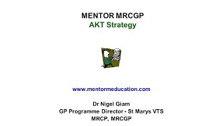 MRCGP AKT STRATEGY PRESENTATION 2022  Mentor AKT  Dr Nigel Giam [upl. by Stauder]