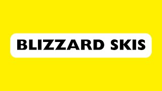 How to Pronounce Blizzard Skis Correctly [upl. by Ainesell]