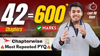 42 Chapters  600 Marks 🔥 With Most Repeated PYQ Analysis  NEET 2024 600 Marks in Last 50 Days [upl. by Ahsenad473]