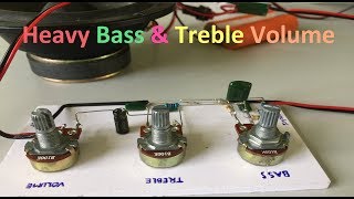 How to Make Heavy Bass amp Treble Volume Controller [upl. by Jariv291]