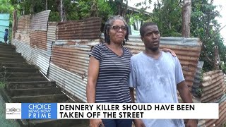 DENNERY KILLER SHOULD HAVE BEEN TAKEN OFF THE STREET [upl. by Eudoca]