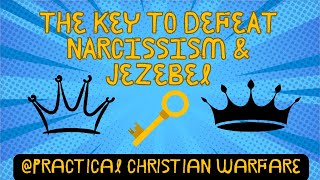 The KEY to DEFEAT Narcissism and Jezebel [upl. by Gilbye]