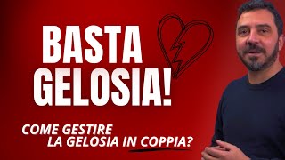 Come GESTIRE la GELOSIA e rafforzare la tua coppia [upl. by Raphaela]