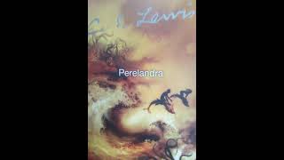 Perelandra audio book chapter 3 [upl. by Ledairam990]