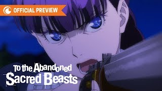 To the Abandoned Sacred Beasts  OFFICIAL PREVIEW [upl. by Frazer]