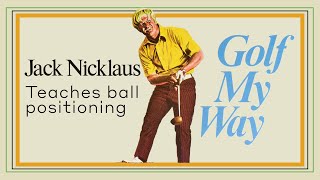 Jack Nicklaus teaches ball position  Golf My Way [upl. by Sholes950]