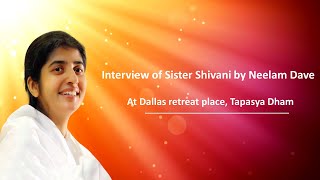 Interview of Sister Shivani by Neelam Dave  FunAsia Radio at Dallas retreat place Tapasya Dham [upl. by Anitnas]