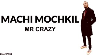 Mr Crazy  Machi Mochkil Lyrics  Paroles [upl. by Keon]