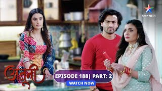 FULL EPISODE188 Part 02  Ajooni  Rajveer ko hua Ajooni par shak  अजूनी starbharat [upl. by Anitsrihc]