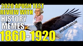 2020 APUSH Final Exam Review 18601920 with Memes [upl. by Violet]