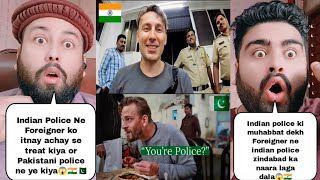 How India Police Treat Foreigners Vs How Pakistan Police Treat Foreigners  Pakistani Reaction [upl. by Leahpar]