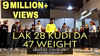 Lak 28 Kudi Da 47 Weight  Abhishek Chaudhary Choreography [upl. by Nixon713]