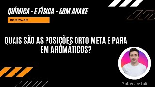 QUAIS SÃO AS POSIÇÕES ORTO META E PARA EM AROMÁTICOS [upl. by Anastasius]