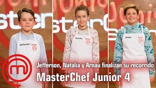 Jefferson Natalia y Arnau finalizan su recorrido  Masterchef Junior 4  Programa 3 [upl. by Etnuhs]