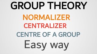 Normalizer Centralizer Centre amp Complex of a Group  Group Theory  M Sc Mathematics [upl. by Luhey]